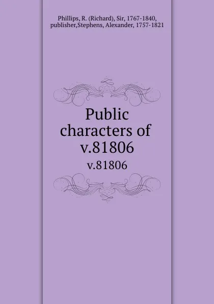 Обложка книги Public characters of . v.81806, Richard Phillips
