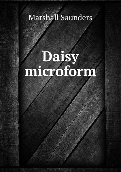 Обложка книги Daisy microform, Saunders Marshall