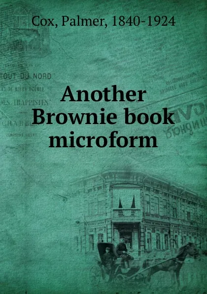 Обложка книги Another Brownie book microform, Palmer Cox