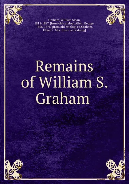 Обложка книги Remains of William S. Graham, William Sloan Graham