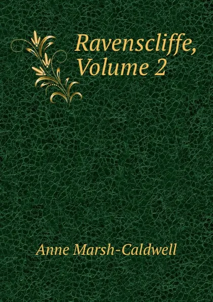 Обложка книги Ravenscliffe, Volume 2, Anne Marsh-Caldwell