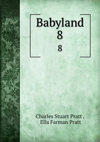 Обложка книги Babyland. 8, Charles Stuart Pratt