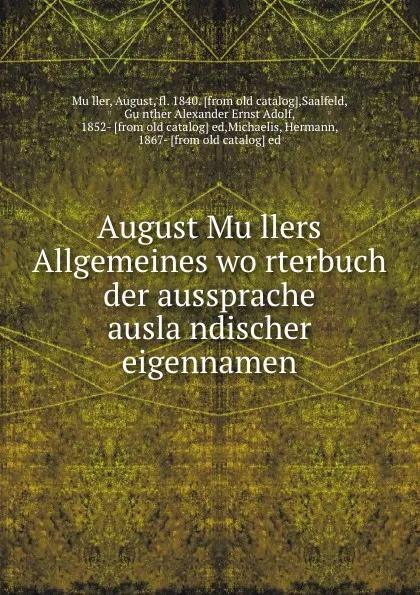 Обложка книги August Mullers Allgemeines worterbuch der aussprache auslandischer eigennamen, August Müller