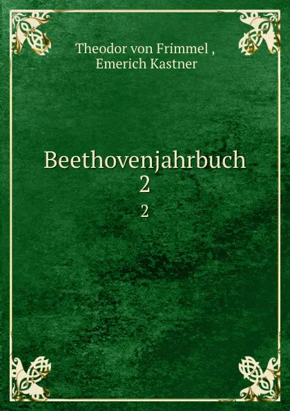 Обложка книги Beethovenjahrbuch. 2, Theodor von Frimmel