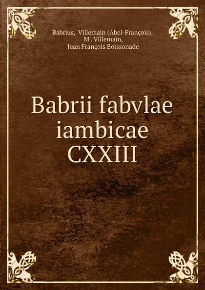 Обложка книги Babrii fabvlae iambicae CXXIII, Abel-François Babrius