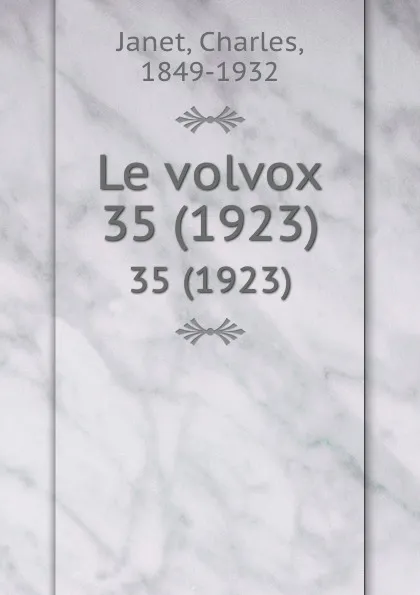 Обложка книги Le volvox. 35 (1923), Charles Janet