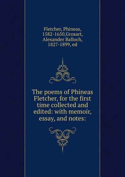 Обложка книги The poems of Phineas Fletcher, for the first time collected and edited: with memoir, essay, and notes:, Phineas Fletcher