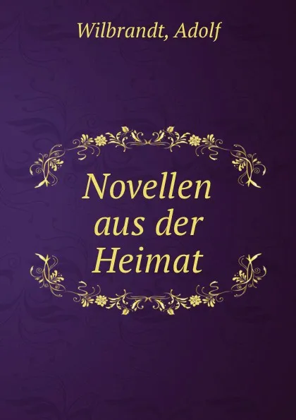 Обложка книги Novellen aus der Heimat, Adolf Wilbrandt