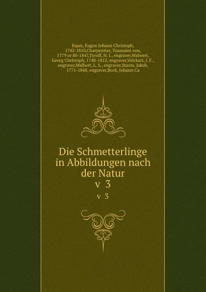 Обложка книги Die Schmetterlinge in Abbildungen nach der Natur. v  3, Eugen Johann Christoph Esper