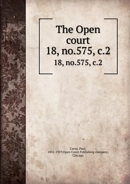 Обложка книги The Open court. 18, no.575, c.2, Paul Carus