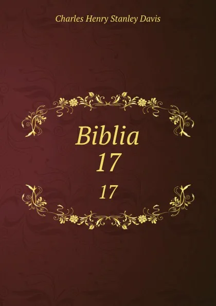 Обложка книги Biblia. 17, Charles Henry Stanley Davis