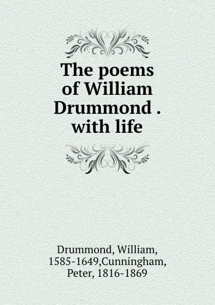 Обложка книги The poems of William Drummond . with life, William Drummond