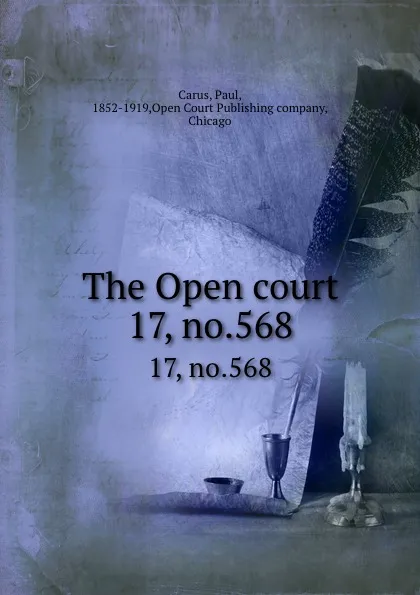 Обложка книги The Open court. 17, no.568, Paul Carus