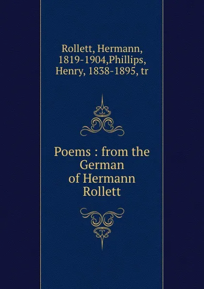 Обложка книги Poems : from the German of Hermann Rollett, Hermann Rollett