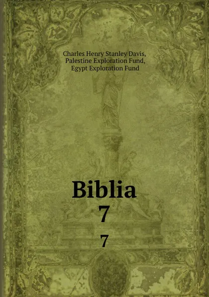 Обложка книги Biblia. 7, Charles Henry Stanley Davis