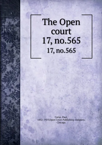 Обложка книги The Open court. 17, no.565, Paul Carus