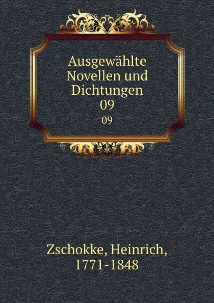 Обложка книги Ausgewahlte Novellen und Dichtungen. 09, Heinrich Zschokke