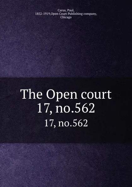 Обложка книги The Open court. 17, no.562, Paul Carus