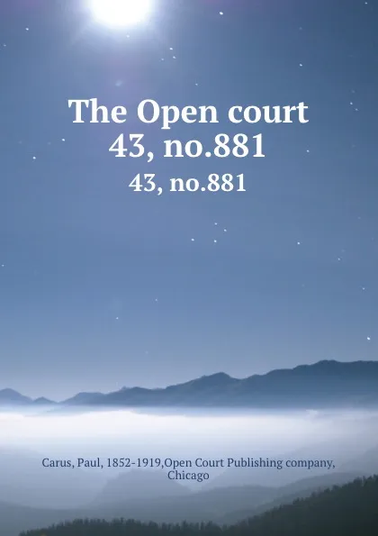 Обложка книги The Open court. 43, no.881, Paul Carus