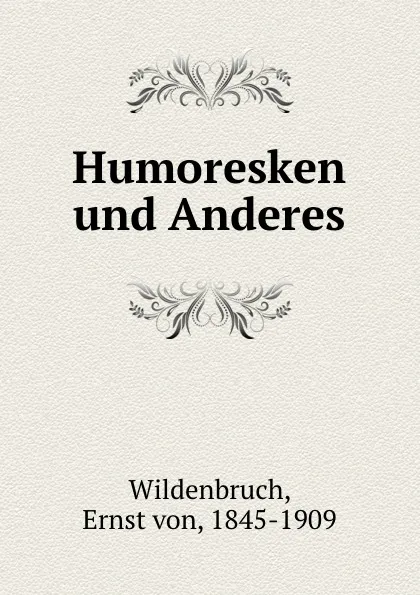 Обложка книги Humoresken und Anderes, Ernst von Wildenbruch