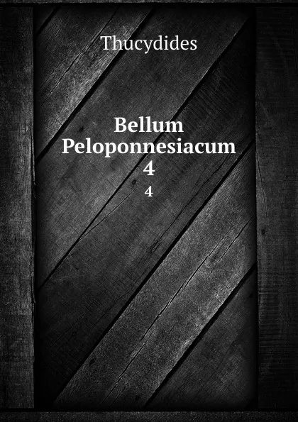 Обложка книги Bellum Peloponnesiacum. 4, Thucydides