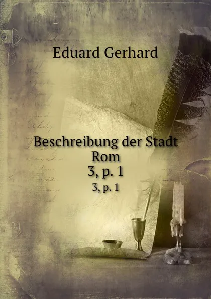 Обложка книги Beschreibung der Stadt Rom. 3,.p. 1, Eduard Gerhard