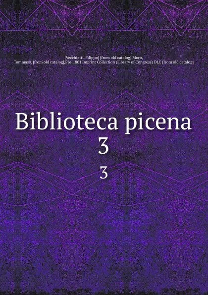 Обложка книги Biblioteca picena. 3, Filippo Vecchietti