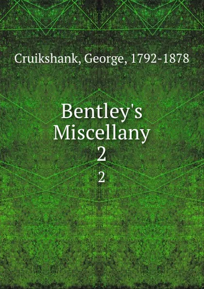 Обложка книги Bentley.s Miscellany. 2, George Cruikshank