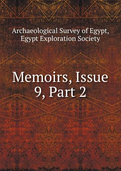 Обложка книги Memoirs, Issue 9,.Part 2, Archaeological Survey of Egypt