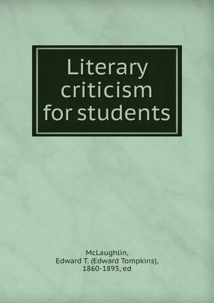 Обложка книги Literary criticism for students, Edward Tompkins McLaughlin