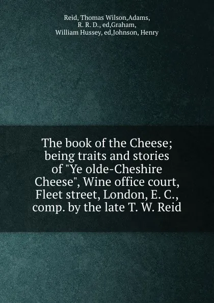 Обложка книги The book of the Cheese; being traits and stories of 