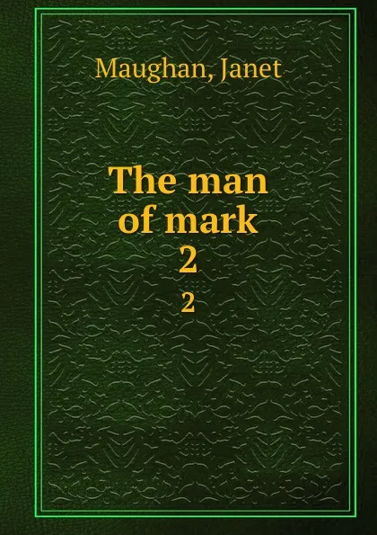 Обложка книги The man of mark. 2, Janet Maughan