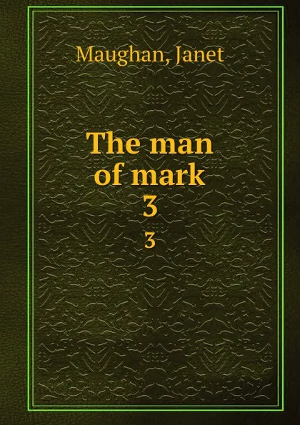 Обложка книги The man of mark. 3, Janet Maughan