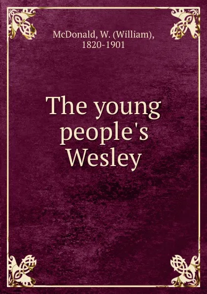 Обложка книги The young people.s Wesley, William McDonald