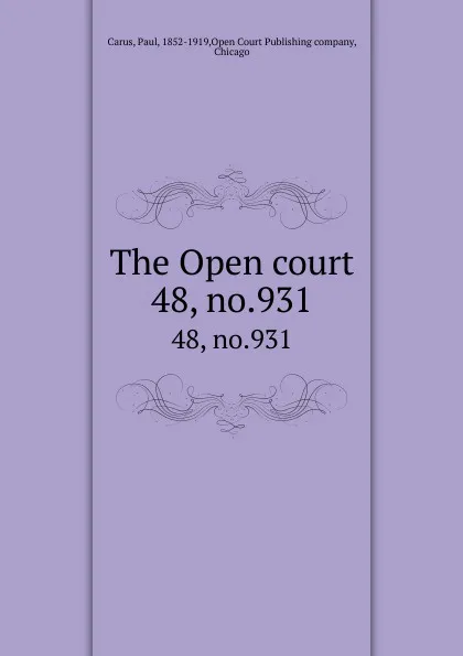 Обложка книги The Open court. 48, no.931, Paul Carus