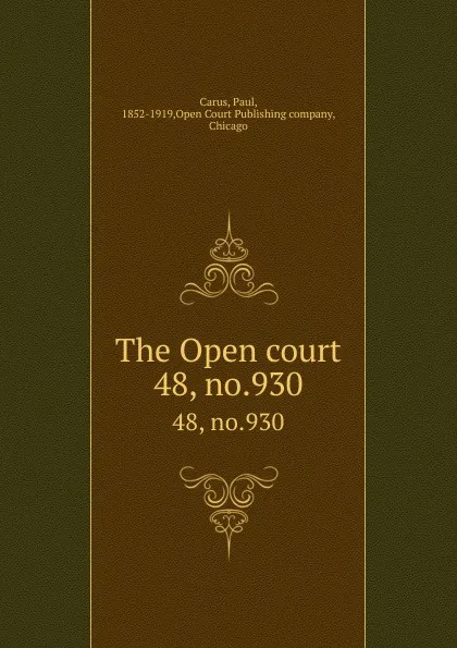 Обложка книги The Open court. 48, no.930, Paul Carus