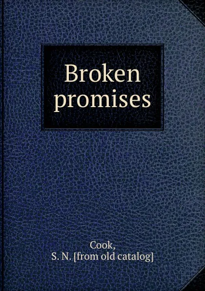 Обложка книги Broken promises, S.N. Cook
