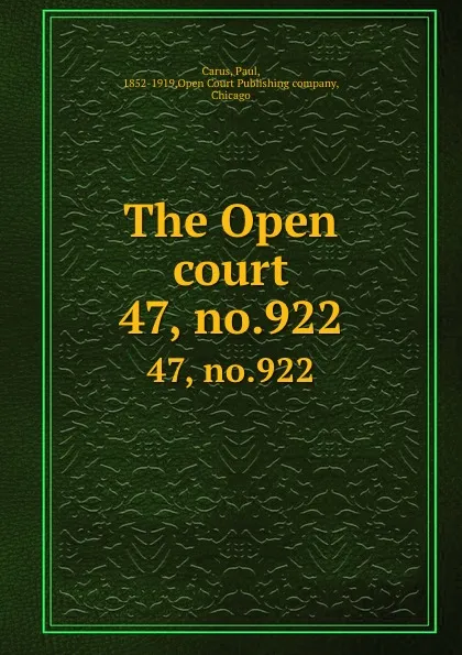 Обложка книги The Open court. 47, no.922, Paul Carus