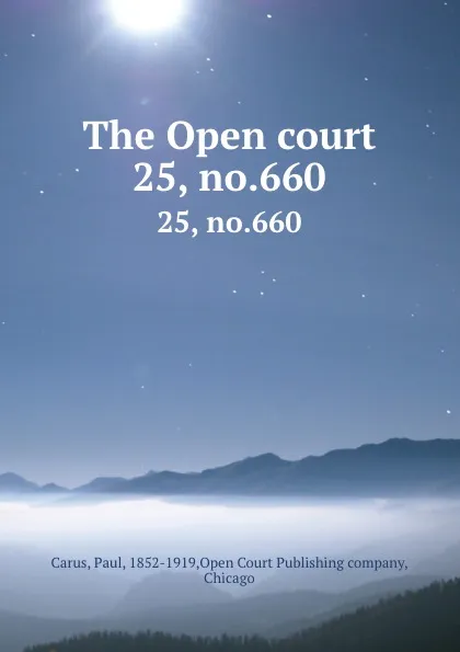 Обложка книги The Open court. 25, no.660, Paul Carus