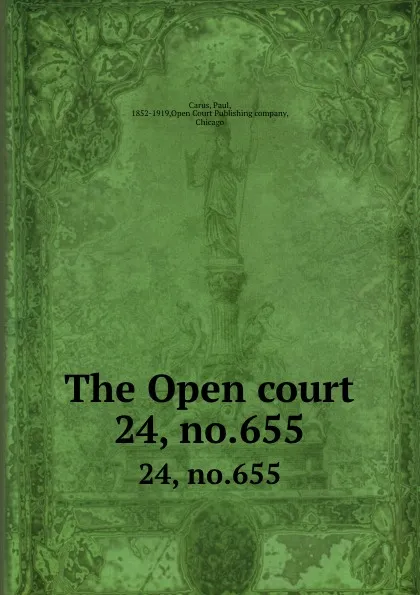 Обложка книги The Open court. 24, no.655, Paul Carus