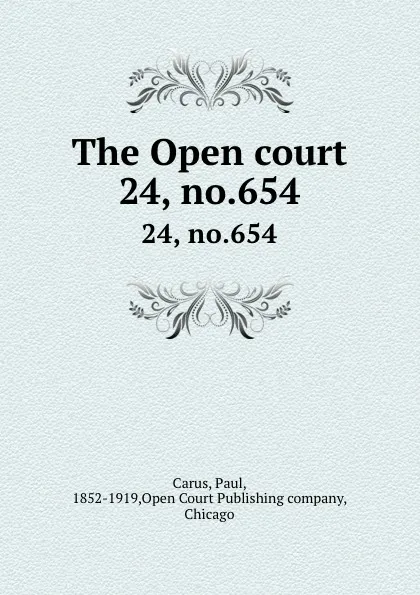 Обложка книги The Open court. 24, no.654, Paul Carus