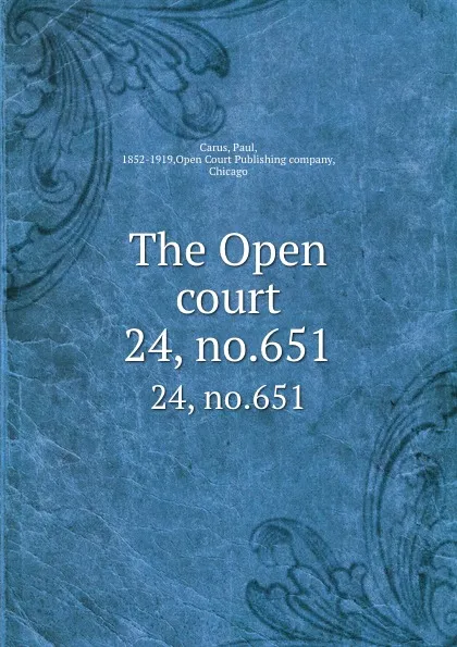 Обложка книги The Open court. 24, no.651, Paul Carus