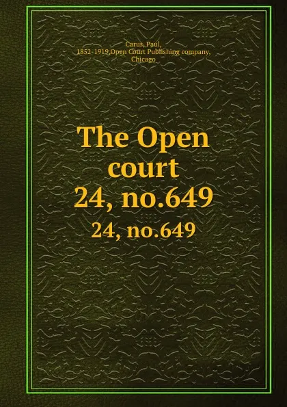 Обложка книги The Open court. 24, no.649, Paul Carus