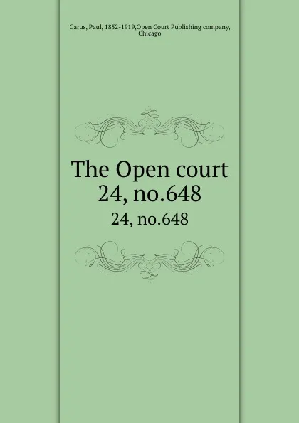 Обложка книги The Open court. 24, no.648, Paul Carus