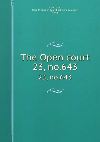 Обложка книги The Open court. 23, no.643, Paul Carus