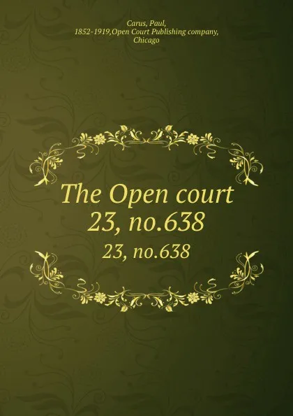 Обложка книги The Open court. 23, no.638, Paul Carus