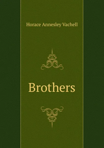 Обложка книги Brothers, Horace Annesley Vachell