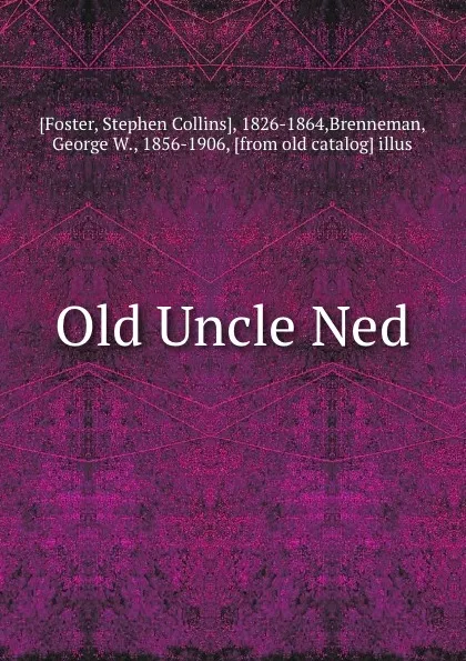 Обложка книги Old Uncle Ned, Stephen Collins Foster