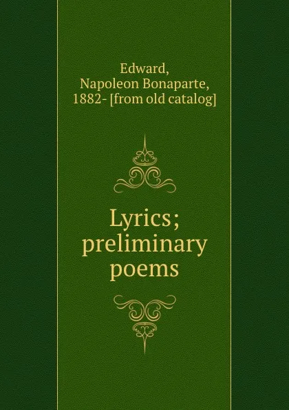 Обложка книги Lyrics; preliminary poems, Napoleon Bonaparte Edward