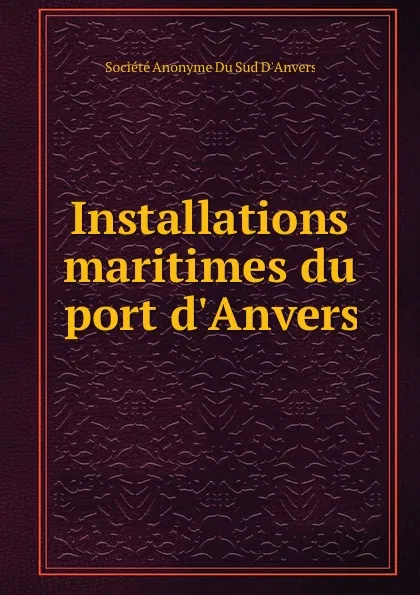 Обложка книги Installations maritimes du port d.Anvers, 